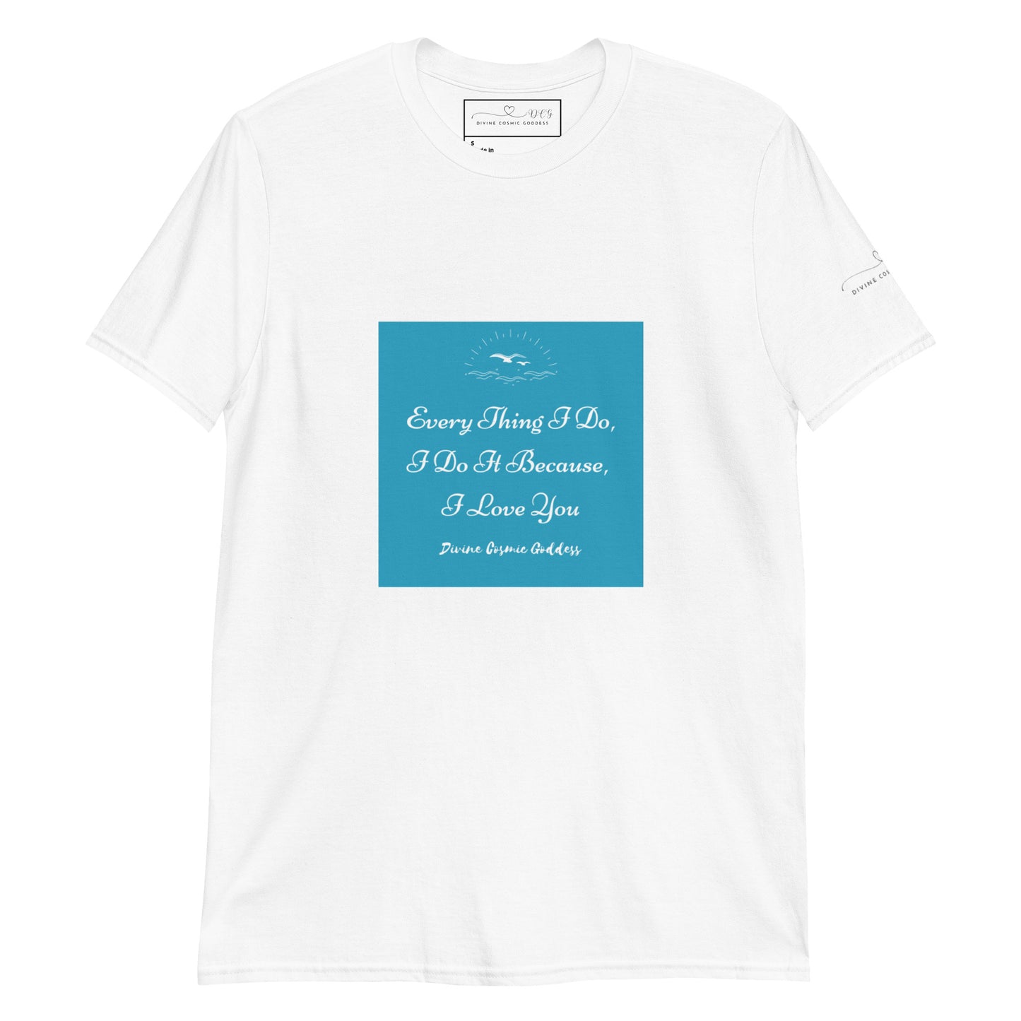Everything I Do - soft and sustainable t-shirt
